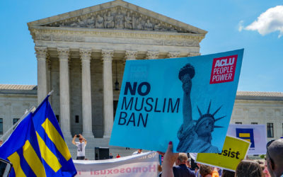 U.S. Supreme Court ruling on Muslim Ban legitimizes bigotry