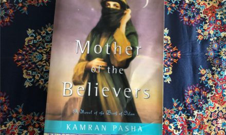 IRC Book Review: ‘Mother of Believers: A Novel of the Birth of Islam’