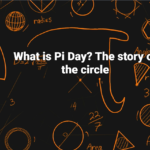 What is Pi Day? The story of the circle