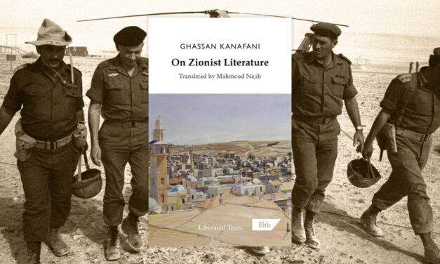 Ghassan Kanafani’s ‘On Zionist Literature’: A vital, revolutionary critique