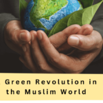 A Green Revolution in the Muslim World