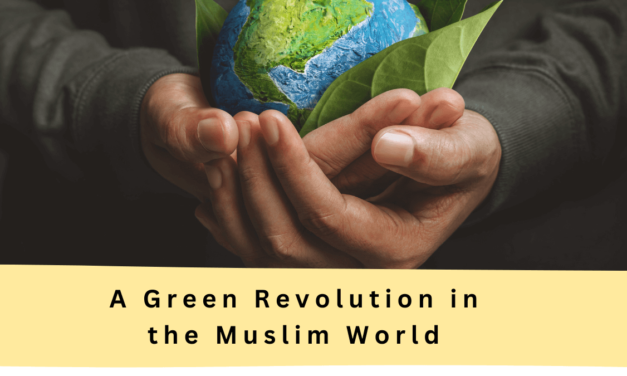 A Green Revolution in the Muslim World