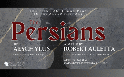 Wisconsin Classic Stage presents first ever anti-war drama—The Persians