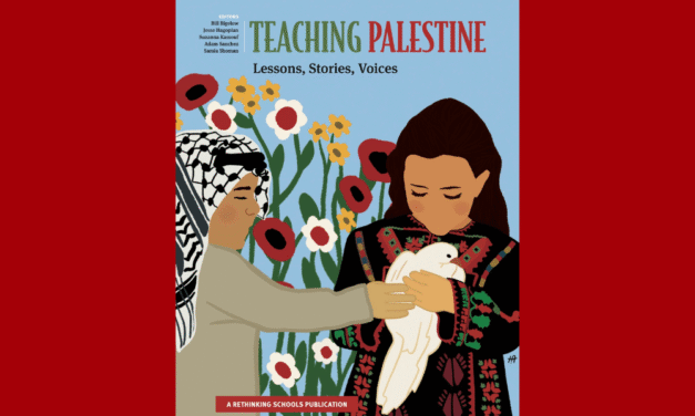 Rethinking Schools tells educators, “Teach Palestine!”